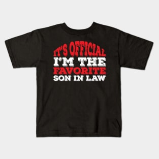 Funny Favorite Son-in-low Gift idea Kids T-Shirt